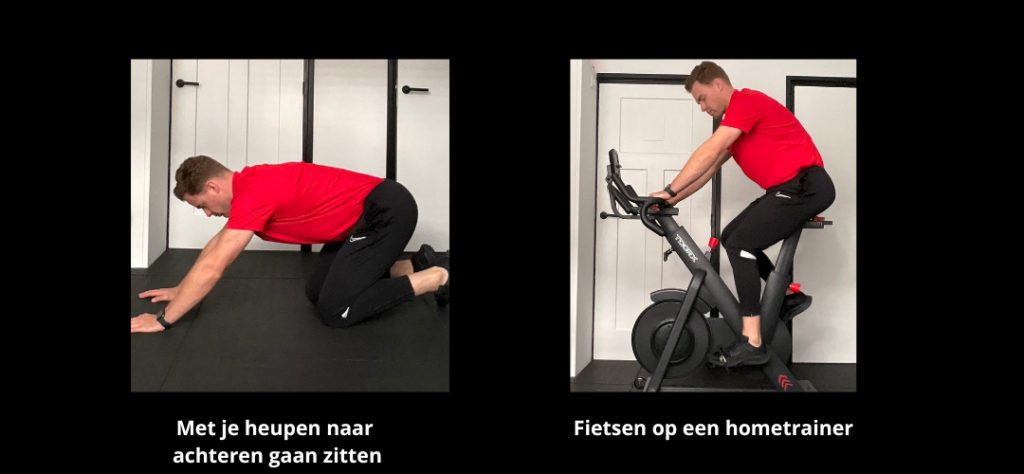 Met je heupen naar achteren gaan zitten.
Fietsen op een hometrainer.